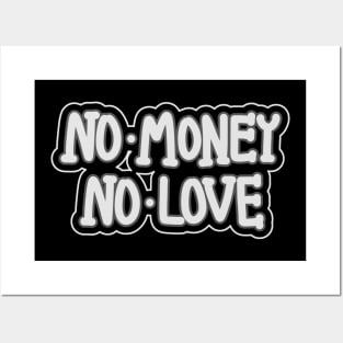 No Money No Love Posters and Art